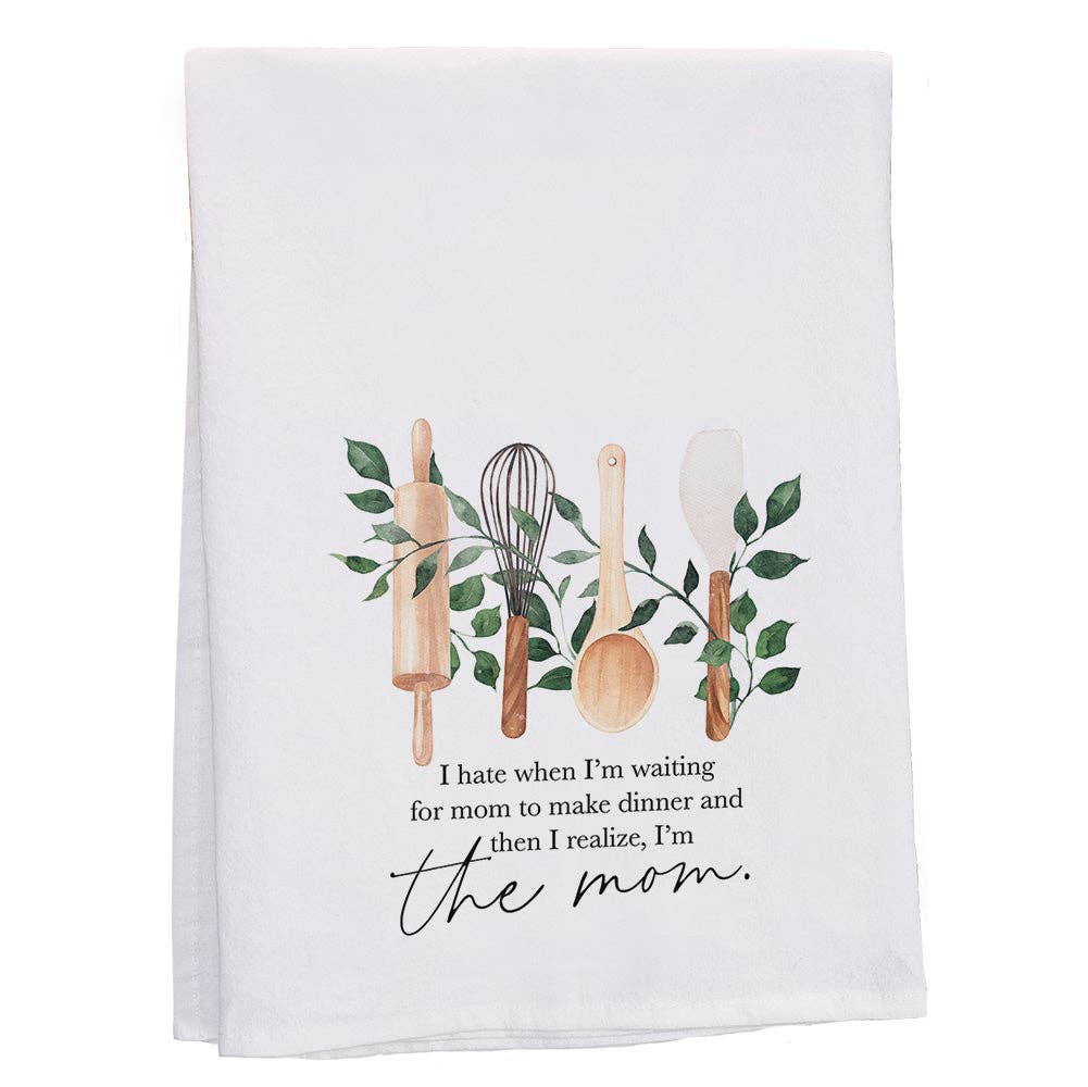 Sincere Surroundings - Dinner I'm The Mom - Tea Towels